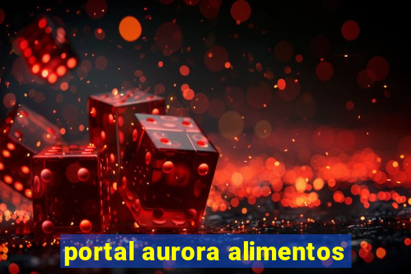 portal aurora alimentos